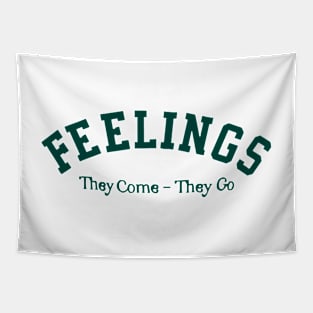 Feelings They Come They Go Quote Tapestry