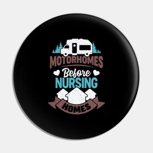 Motorhomes Before Nursing Homes Pin