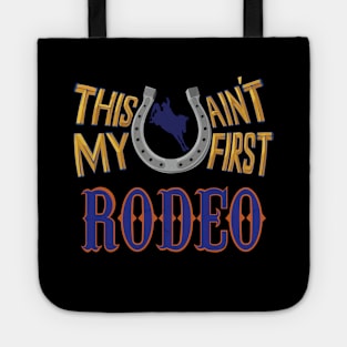 This ain't my first Rodeo Tote