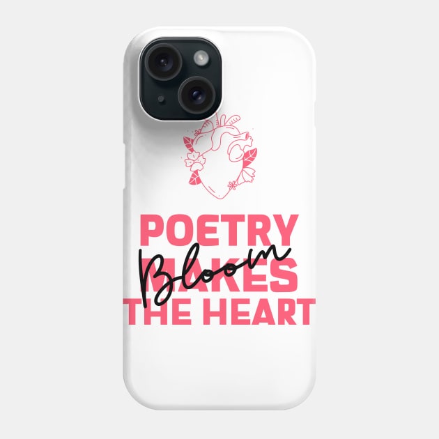 Poetry makes the Heart Bloom Phone Case by TheWaySonic