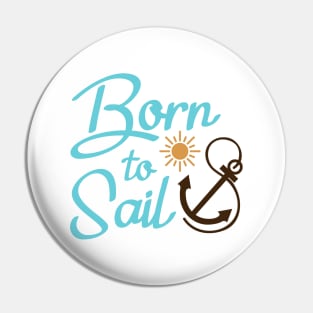 Born to Sail Pin