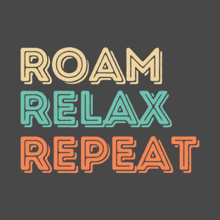 Roam Relax Repeat T-Shirt