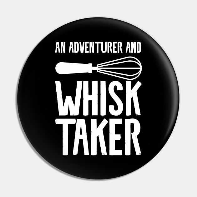 An adventurer and whisk taker Pin by Shirts That Bangs