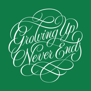 Growing Up Never Ends (white) T-Shirt