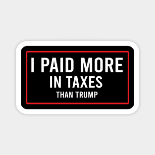 I Paid More In Taxes Than Donald Trump Magnet