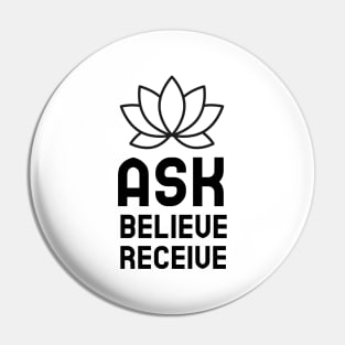 Ask Believe Receive Pin