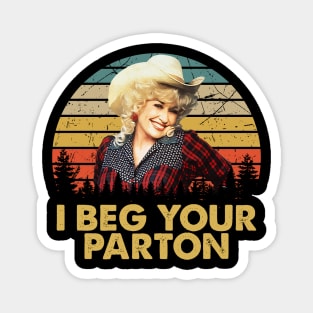 Dolly I Beg Your Parton Vintage Men Women Magnet