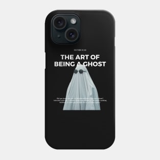 The Art of Being A Ghost Phone Case