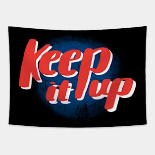 Keep it up! Tapestry