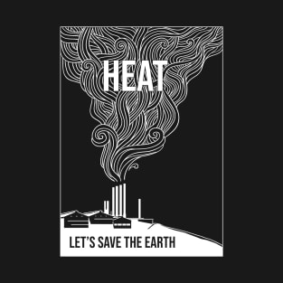 HEAT (Let's save the earth) T-Shirt