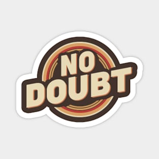 retro-inspired logo for "No Doubt" Magnet