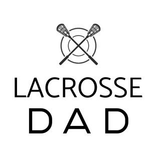 Lacrosse Dad - Funny T-Shirt