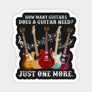 How Many Guitars Does A Guitar Need Just One More Magnet