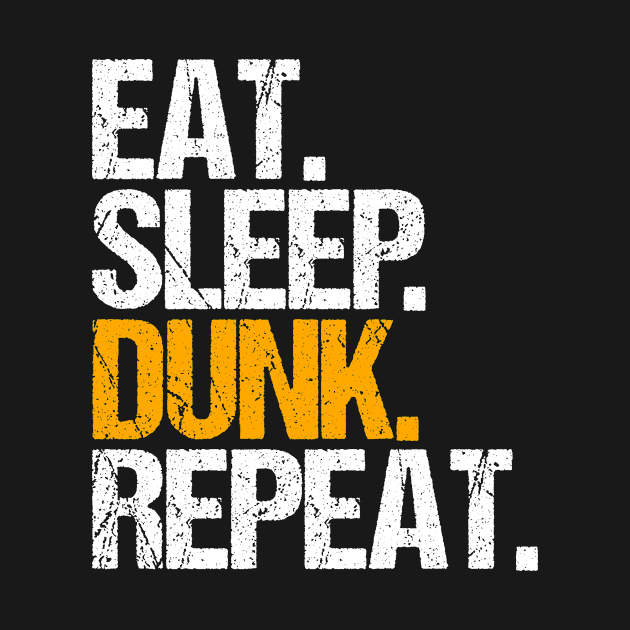 Eat. Sleep. Dunk. Repeat. by hoopoe