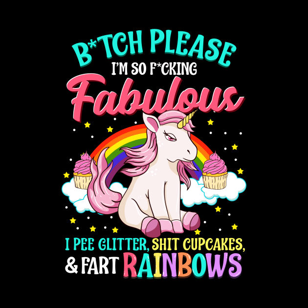 Funny Sassy Fabulous Unicorn! I Pee Glitter and Fart Rainbows by Jamrock Designs