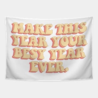 Make this year your best year ever. Tapestry