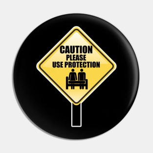 CAUTION Pin