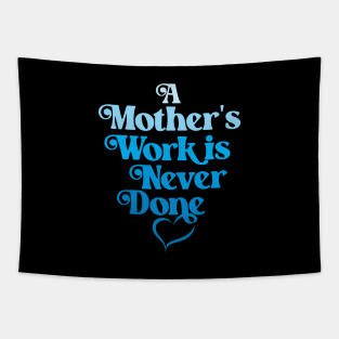 A Mother's Work is Never Done- Blue Tapestry
