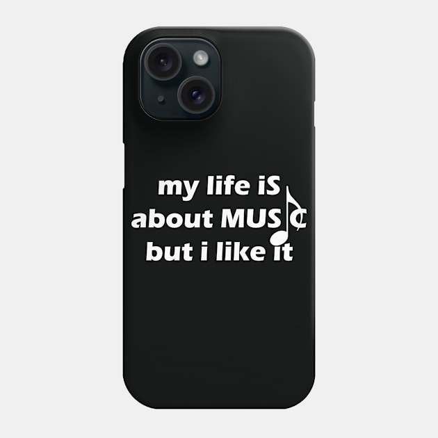 my life is about music but I like it Phone Case by suhwfan