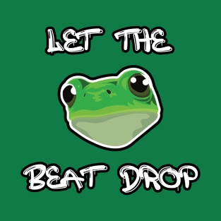 Let the Beat Drop T-Shirt