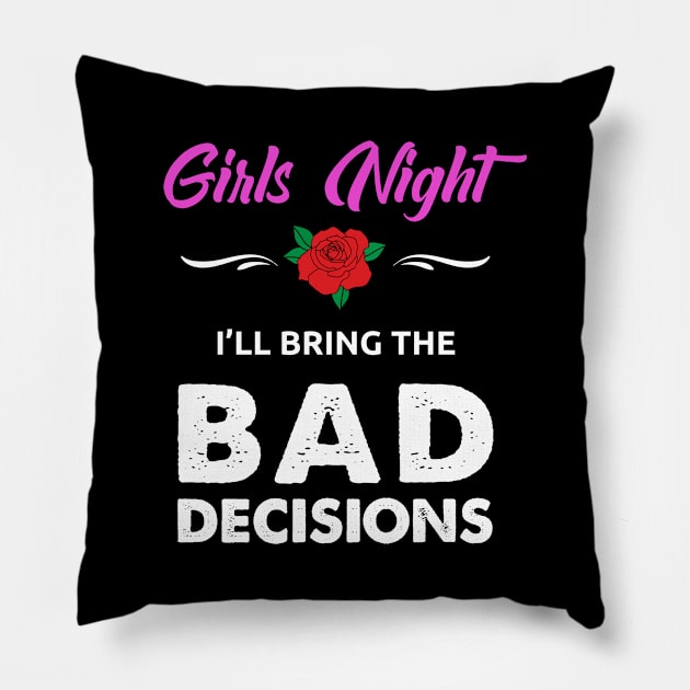 Womens Girls Night Bad Decisions designs Pillow by KuTees