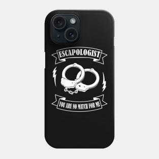 Escapologist You Are No Match For Me Handcuffs Phone Case