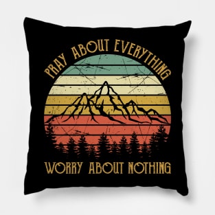 Vintage Christian Pray About Everything Worry About Nothing Pillow