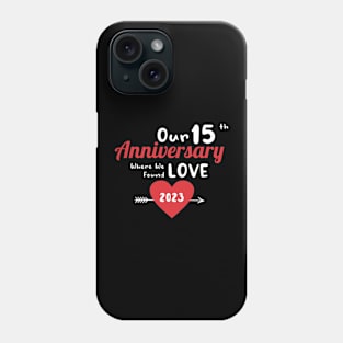 15th Anniversary where we found love 2023 Phone Case