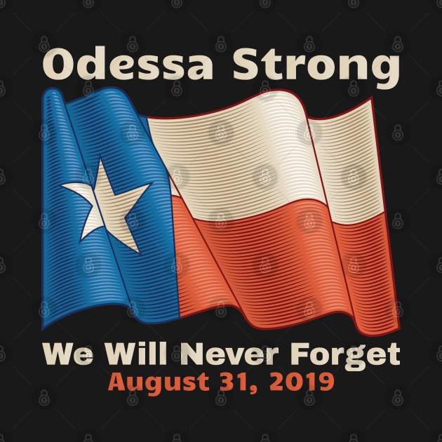 Midland Odessa Strong We Will Never Forget Victims Memorial by OffTheDome