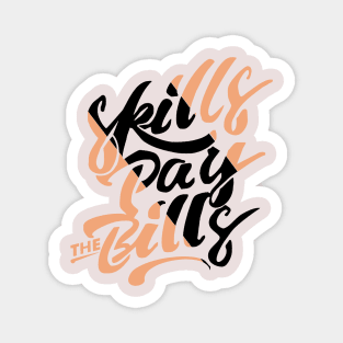 skills pay the bills Magnet