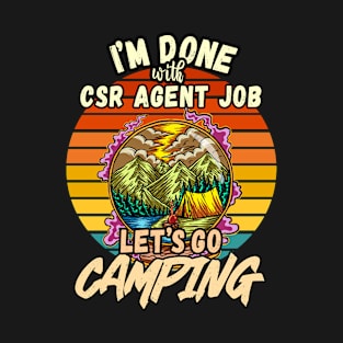 CSR AGENT JOB AND CAMPING DESIGN VINTAGE CLASSIC RETRO COLORFUL PERFECT FOR  CSR AGENT AND CAMPERS T-Shirt