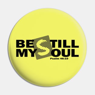 Be Still My Soul - Psalm 46:10 Pin