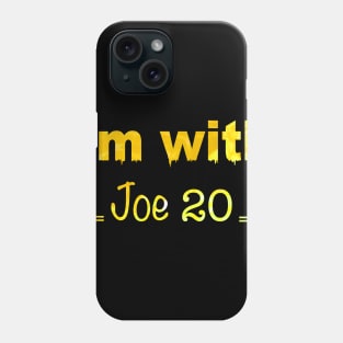 I'm with Joe 20 Phone Case