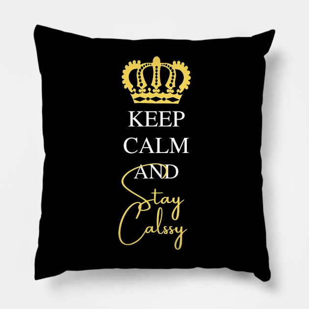 Stay Classy Pillow by For The Love Of You Always