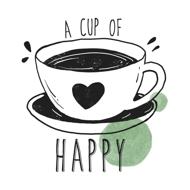 A Cup of Coffee Makes Everyone Happy - Love Coffee by ViralAlpha