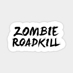 Zombie Roadkill | FastLane design Magnet