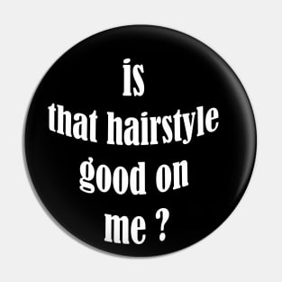 is that hairstyle good on me Pin