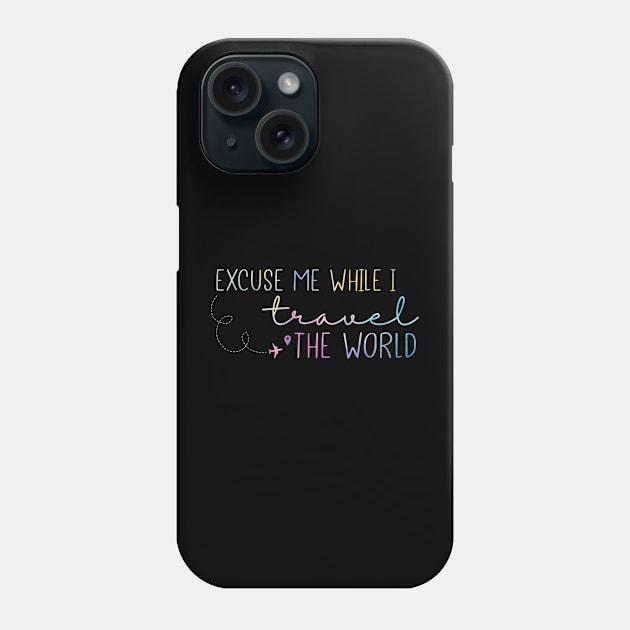 Excuse Me while i travel the world Phone Case by handronalo