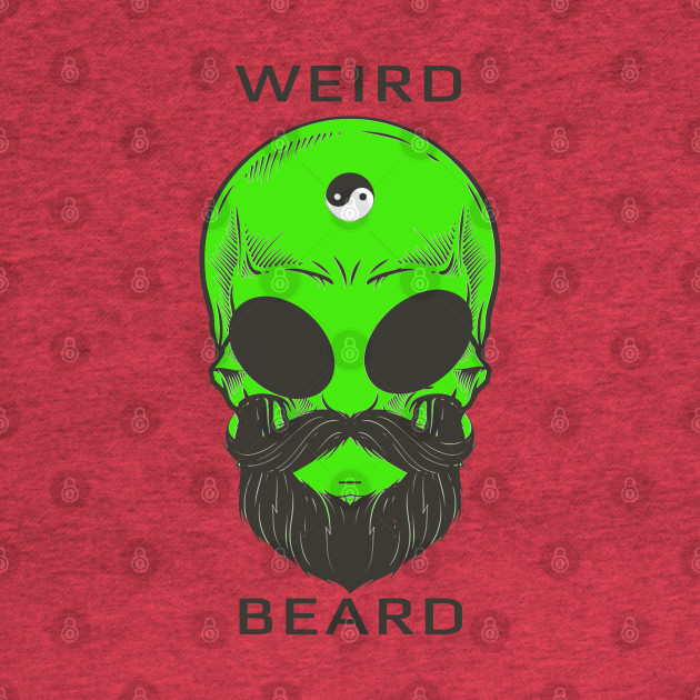 Disover Weird Beard - Alien - T-Shirt