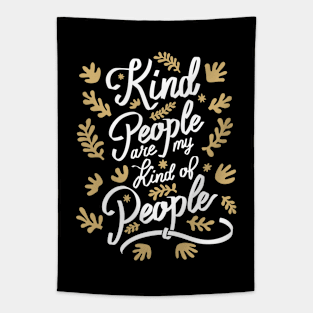 Kind People are my Kind of People - 4 Tapestry