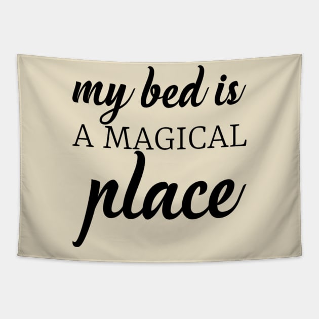 My bed is a magical place Tapestry by NomiCrafts