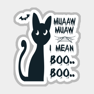 Halloween Cat- Muaaw Muaw, I mean Boo Boo Magnet