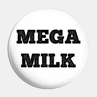 Mega Milk Pin