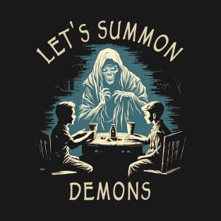 Let's Summon Demons T-Shirt