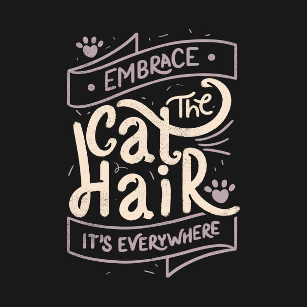 Embrace The Cat Hair It's Everywhere II by Tobe Fonseca by Tobe_Fonseca