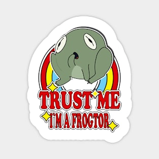 Trust Me I'm a Frogtor Magnet