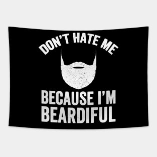 Don't hate me because I'm beardiful Tapestry