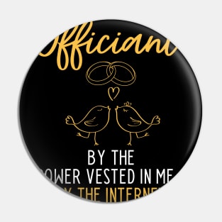 Officiant By The Power Vested In Me... By The Internet Pin