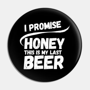 This is my last beer Pin