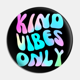 kind vibes only Pin